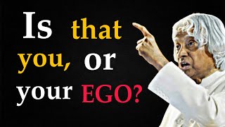 Is that you or your EGO || Dr APJ Abdul Kalam sir Quotes || Whatsapp Status || Spread Postivitly