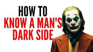 How to See a Man's Dark Side - How to Read Men Like a Book!