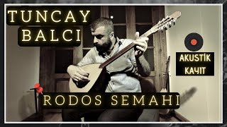 Rodos Semahı | Tuncay BALCI | #Türkü #Türküler