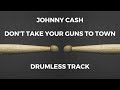 johnny cash don t take your guns to town drumless