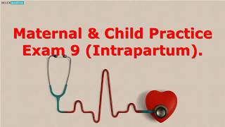 Maternal and Child Health Nursing Test Intrapartum