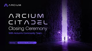 Arcium Citadel Closing Ceremony