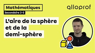 L'aire de la sphère et de la demi-sphère | Mathématiques | Alloprof