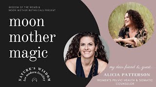 Moon Mother Magic: The Cervix as the Spiritual Gate with Alicia Patterson