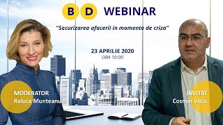 Securizarea afacerii în momente de criză | BD Webinars cu Cosmin Vîlcu