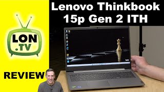 Lenovo ThinkBook 15p G2 ITH Review - Lower Cost 4k Creator Laptop - 21B1001LUS