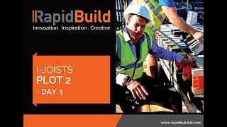 RapidBuild IJOISTS Plot 2 Day 3