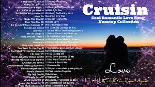Cruisin Cool Romantic Love Song - Relaxing Nonstop Collection