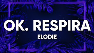 Elodie - OK. RESPIRA (Testo/Lyrics)