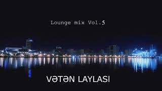 Dj Vebo - Vətən laylası (Lounge Mix Vol.5) / Möhlət Mövsümov - Bayatı şiraz (TAR)