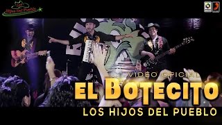 LOS HIJOS DEL PUEBLO - EL BOTECITO (video Oficial Full HD)