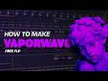 How To Make VAPORWAVE - FL Studio Tutorial (+FREE FLP)