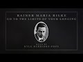 Go To The Limits of Your Longing - Rainer Maria Rilke [S2.E6]