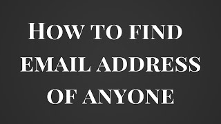 How to find almost anyone's email address in just a minute