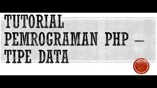 Tutorial Pemrograman PHP - Tipe Data
