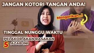 Tunggu Waktunya! 5 Azab Pedih untuk Wanita yang Merebut Suami Orang