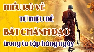 Hiểu Rõ Về Tứ Diệu Đế Và Bát Chánh Đạo Để Tu Tập Đúng Chánh Pháp | Chiêm Nghiệm Phật Pháp Dễ Ngủ