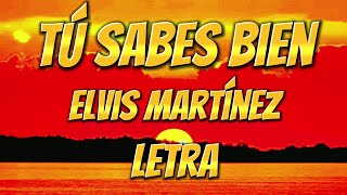 Elvis Martínez - Tu Sabes Bien Letra #letra #bachata #lyrics #elvismartinez