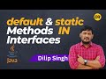 default Methods in Interfaces | static methods in Interfaces | JAVA  | Dilip Singh