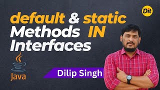 default Methods in Interfaces | static methods in Interfaces | JAVA | Dilip Singh