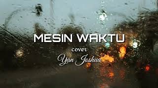MESIN WAKTU || Budi Doremi cover Yan Joshua