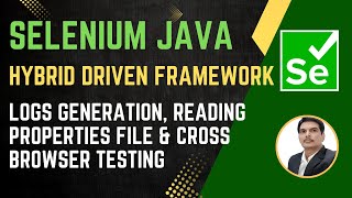 Session 50: Selenium with Java | Hybrid Framework | Logs, Properties, Cross Browser
