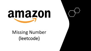 Amazon Interview Coding Question - Missing Number (LeetCode)