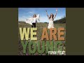 We Are Young (Funn Extended Version)