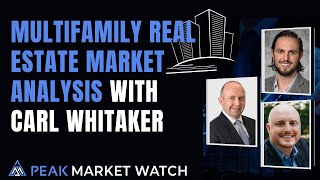 Multifamily Real Estate Market Analysis with Carl Whitaker