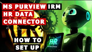 How to create HR Data Connector for MS Purview Insider Risk Management