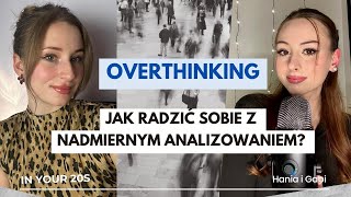 12. Overthinking - Jak radzić sobie z nadmiernym analizowaniem?