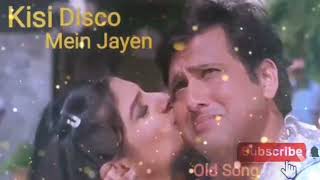 Kisi Disco Mein Jaye full Mp3(HQ)Old song lyrics❤️|Govinda &Raveena Tondon|Bade Miyan Chote Miyan|