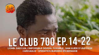 Le Club 700 - Ep.14- 22 : Lionel Da Sylva, l'impossible qui est devenu possible...