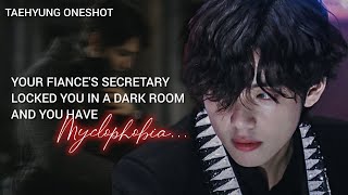 Your Fiance's Secretary Locked You In a Dark Room \u0026 you have - [Taehyung Oneshot] BTS ff | KTH ff