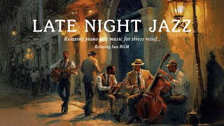 Ethereal Piano Late Night Jazz | Calm Background Music | Jazz Relaxing Music for Sleep, Work, Study
