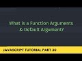 What is a Function Argument? Default Argument? - JavaScript Tutorial Part - 30