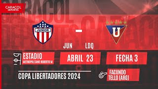 EN VIVO | Junior (COL) vs LDU Quito (ECU) - Copa Libertadores por el Fenómeno del Fútbol