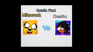 Quien ganara Mikecrack o Dasito Batalla Final