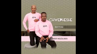 Chwephshe Rhythm ft Mabutho Track 1 Nginike iThuba