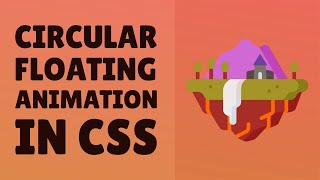 How to Implement Circular Floating Animation in CSS