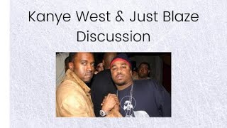 Kanye West & Just Blaze Discussion