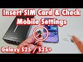 Galaxy S25/S25+: How to Insert SIM Card & Check Mobile Settings