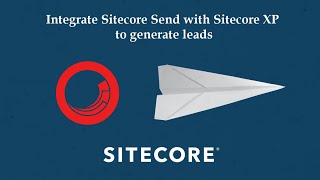 Integrate Sitecore Send with Sitecore XP to generate leads - PGHSUG