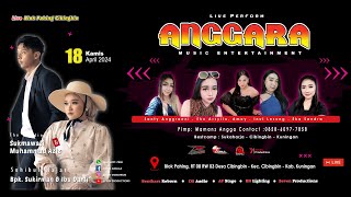 Live ANGGARA MUSIC Entertainment || Wedding Sukma & Aziz || 18 April 2024 || Sesi Malam