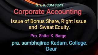 Corporate Accounting, Topic 1, Issue of bonus share, Right Issue, Sweat Equity S. Y. B. COM, SEM 3.