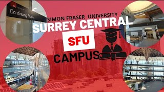 Exploring S.F.U. Surrey Central Campus (Fees) 2023-2024