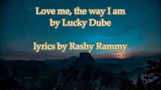Lucky Dube- Love me (the way I am Lyrics)
