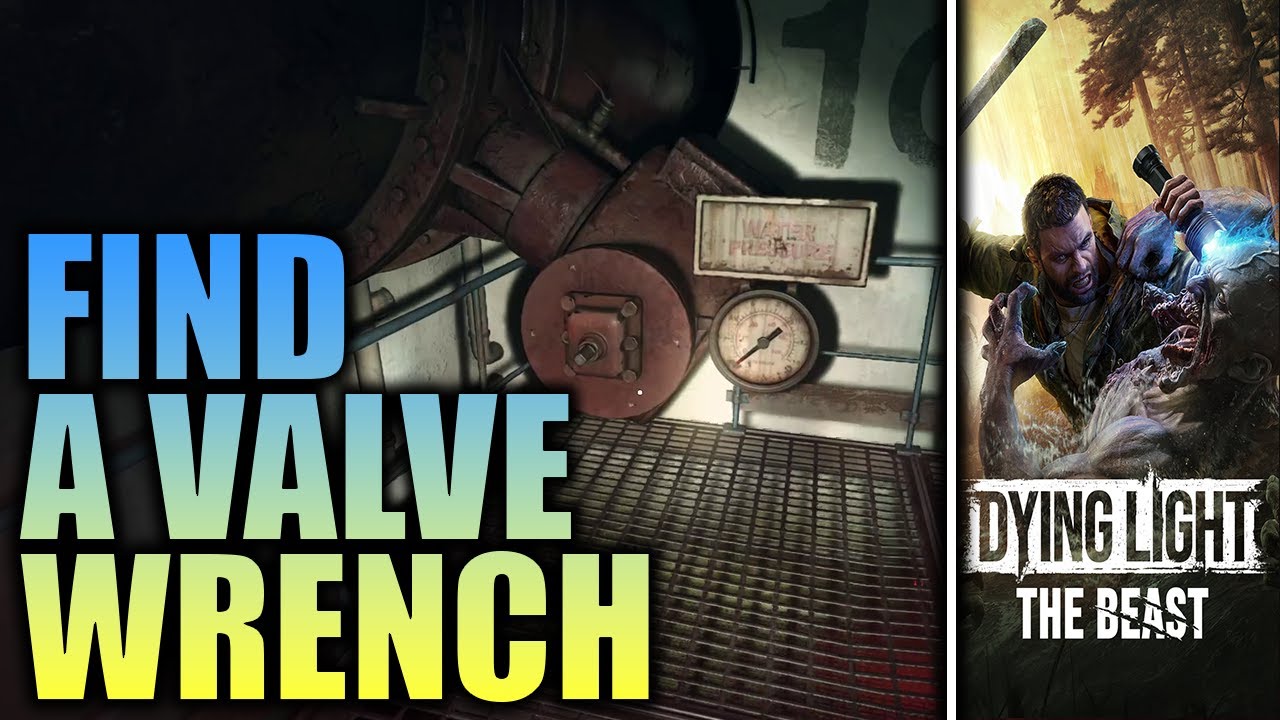 Find A Valve Wrench Dying Light The Beast Youtube