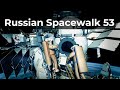 Expedition 67 - International Space Station Russian Spacewalk 53 - April 28, 2022