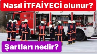 İTFAİYECİ NASIL OLUNUR❓ALINMA ŞARTLARI📌KİMLER İTFAİYECİ OLABİLİR⁉️